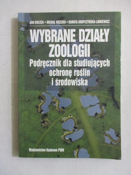 Wybrane działy zoologii. Podręcznik dla studiujących ochronę roślin i środowiska