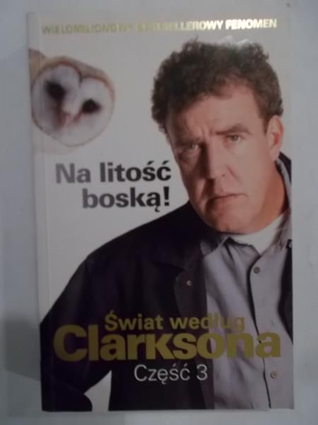 Świat według a, cz. 3: Na litość boską!