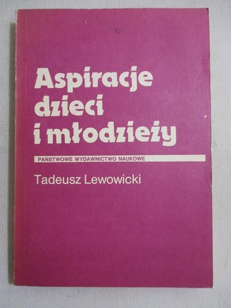 Lewowicki Tadeusz - Aspiracje dzieci i młodzieży