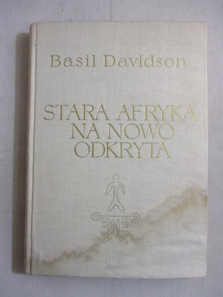 Davidson Basil - Stara Afryka na nowo odkryta