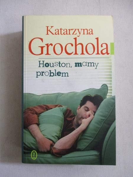 Grochola Katarzyna - Houston, mamy problem