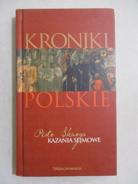 Kroniki polskie. Kazania sejmowe.