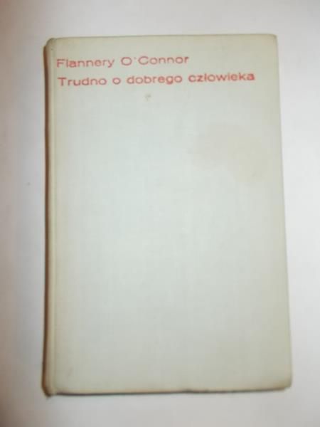 Trudno o dobrego człowieka