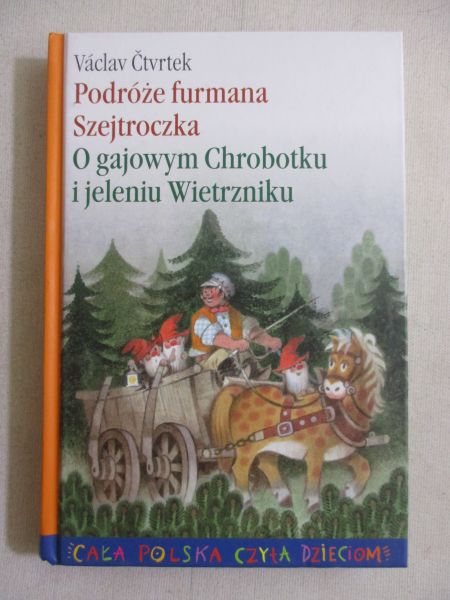 Ctvrtek Vaclav - Podróże furmana Szejtroczka. O gajowym Chrobotku i jeleniu Wietrzniku