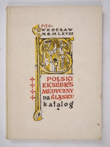 Polski ekslibris medyczny na Śląsku: katalog wystawy