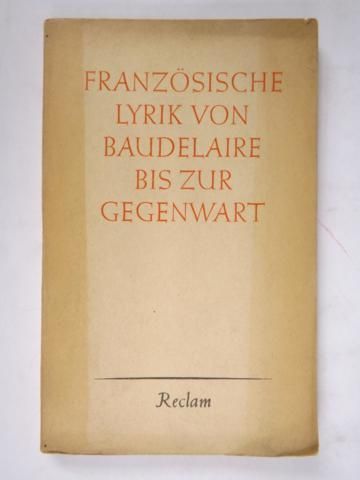 Franzosische Lyrik von Baudelaire bis zur Gegenwart