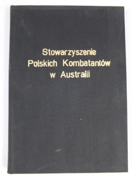 Filek M., Koperski R. - Stowarzyszenie Polskich Kombatantów w Australii (1950 - 1992)