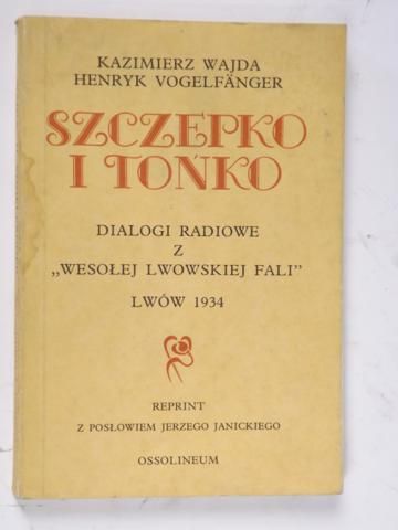 Wajda Kazimierz,   - Szczepko i Tońko, dialogi radiowe z Wesołej lwowskiej fali