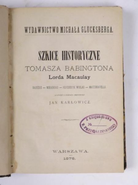 Szkice historyczne Tomasz Babingtona Lorda Macaulay, 1876 r.