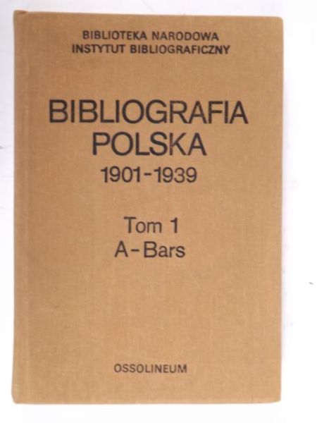 Bibliografia Polska 1901 - 1939, T. 1
