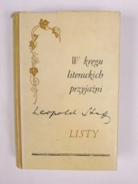 W kręgu literackich przyjaźni. Listy