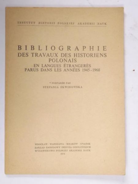 Bibliografia prac historyków polskich w językach obcych za lata 1945 - 1968