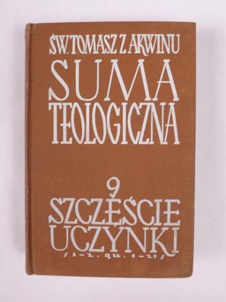Suma teologicna: Scęście, ucynki, t. 9