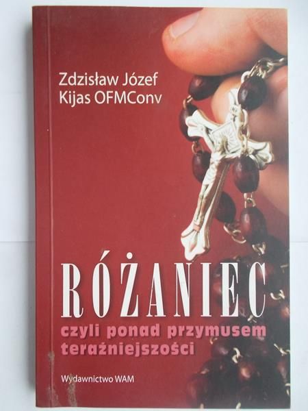 Różaniec czyli ponad przymusem teraźniejszości