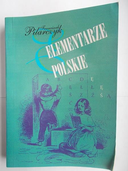 Elementarze polskie od ich XVI - wicznych początków do II wojny światowej