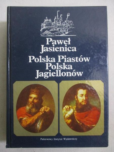 Polska Piastów. Polska Jagiellonów