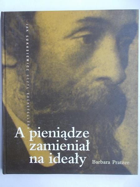 A pieniądze zamieniał na ideały