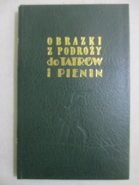 Maria Steczkowska - Obrazki z podróży do Tatrów i Pienin, reprint z 1858