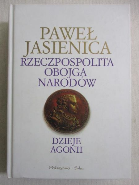 Rzeczpospolita Obojga Narodów. Dzieje Agonii