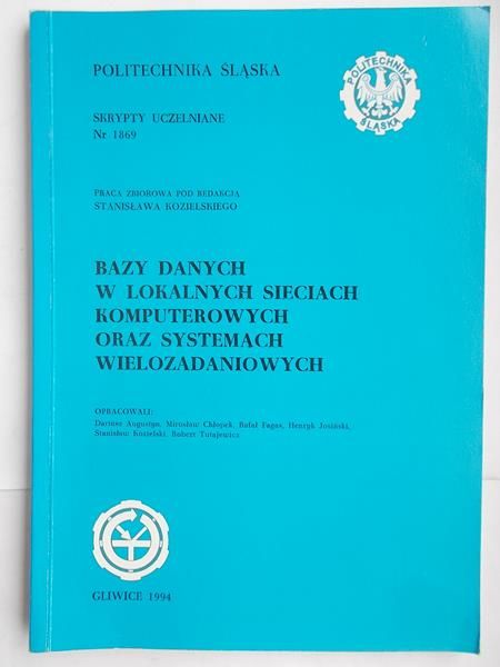 Augustyn Dariusz(opr.) - Bazy danych w lokalnych sieciach komputerowych oraz systemach wielozadaniowych