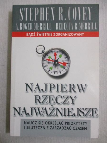 Covey Stephen - Najpierw rzeczy naważniejsze