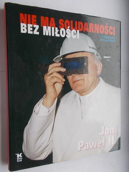 Mari Arturo - Nie ma solidarności bez miłości. Jan Paweł II