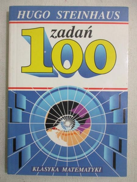 Steinhaus Hugo - 100 zadań. Klasyka matematyki