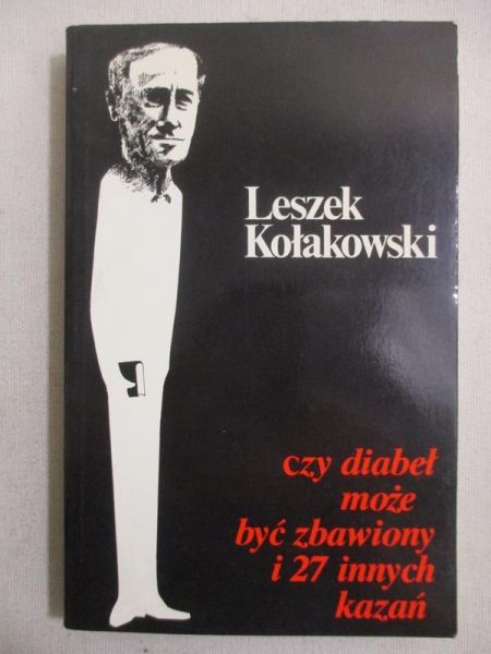 Kołakowski Leszek - Czy diabeł może być zbawiony i 27 innych kazań