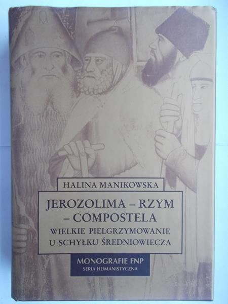 Jerozolima- Rzym- Compostela
