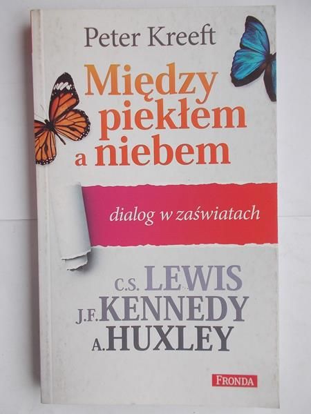 Kreeft Peter - Między piekłem a niebem dialog w zaświatach