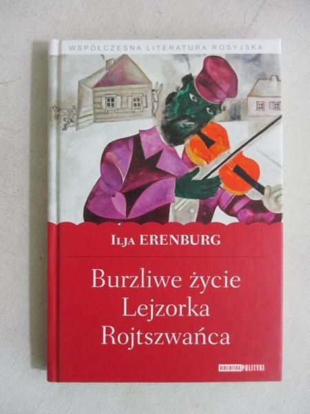 Erenburg Ilja - Burzliwe życie Lejzorka Rojtszwańca