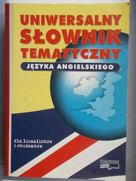 Uniwersalny słownik tematyczny języka angielskiego. Ćwiczenia