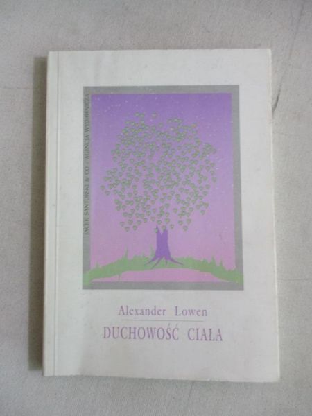 Lowen Alexander  -  Duchowość Ciała