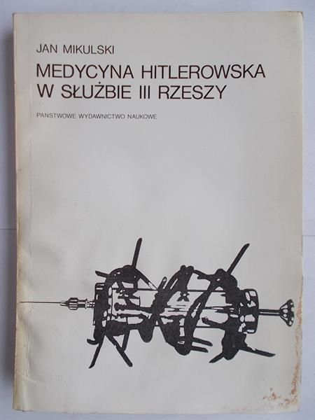 Medycyna Hitlerowska w służbie III Rzeszy