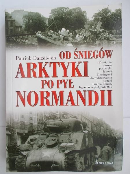 Dalzel-Job Patrick - Od śniegów Arktyki po pył Normandii