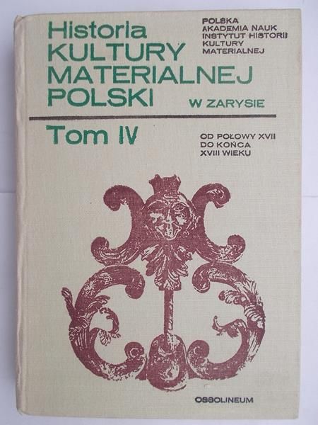 Historia kultury materialnej Polski. Tom IV