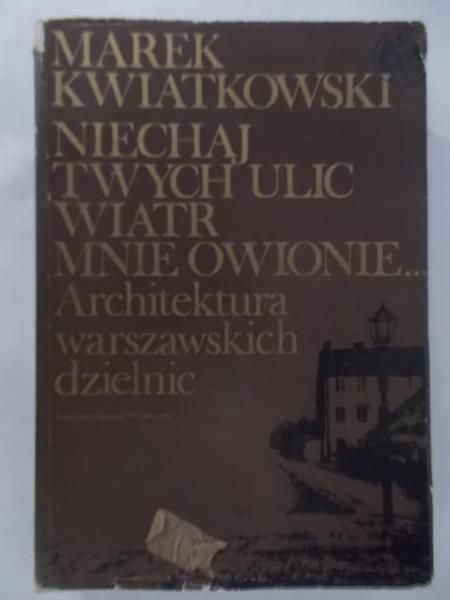 Niechaj twych ulic wiatr mnie owionie…