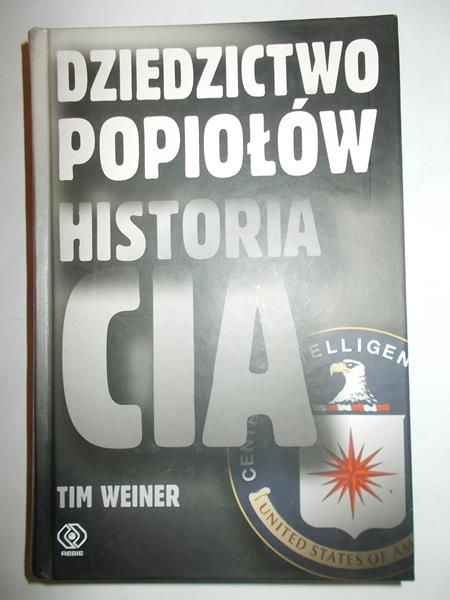Dziedzictwo popiołów. Historia CIA