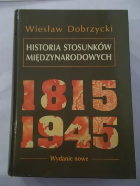 Dobrzycki Wiesław - Historia Stosunków Międzynarodowych