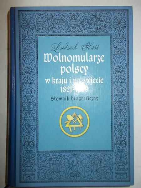 Hass Ludwik - Wolnomularze polscy w kraju i na świecie 1821-1999