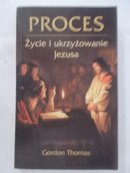 Proces. Życie i ukrzyżowanie Jezusa