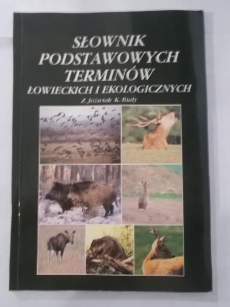 Jóźwiak Z. - Słownik podstawowych terminów łowieckich i ekologicznych