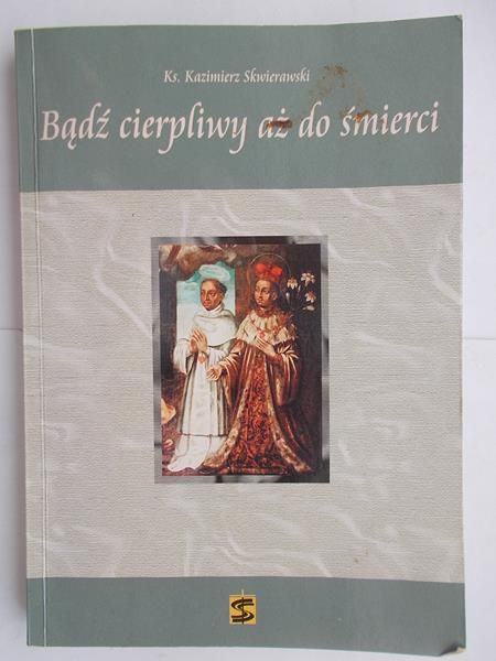 Bądź cierpliwy aż do śmierci