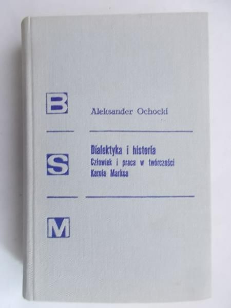 Ochocki Aleksander - Dialektyka i historia