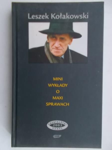 Kołakowski Leszek - Mini wykłady o maxi sprawach