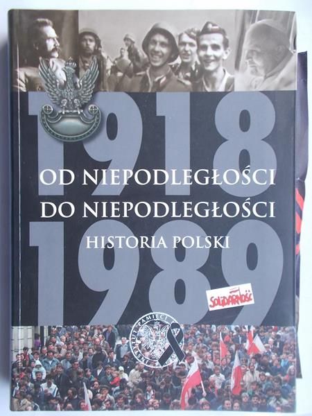 Od Niepodległości do Niepodległości. Historia Polski