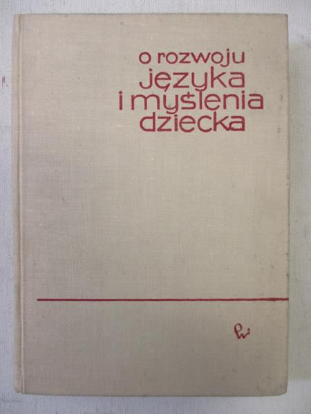 O rozwoju języka i myślenia dziecka
