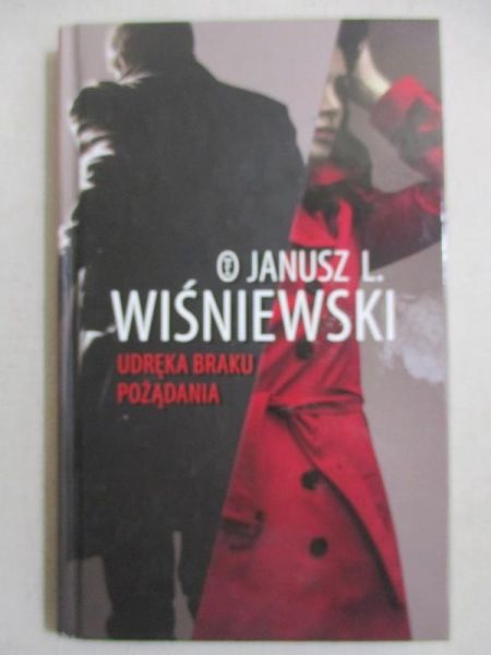 Wiśniewski Janusz Leon - Udręka braku pożądania