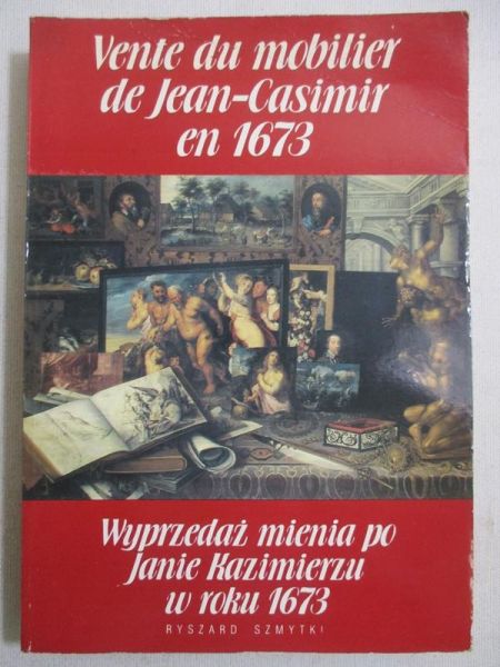 Wyprzedaż mienia po Janie Kazimierzu w roku 1673