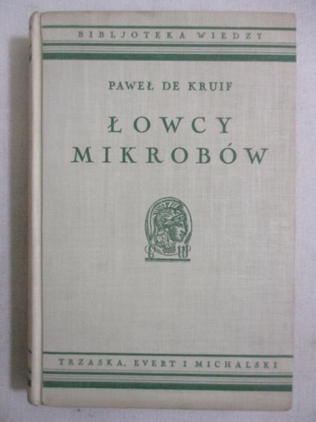 De Kruif Paweł - Łowcy mikrobów, 1938 r.